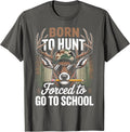 Camo Deer Hunting Born Hunt Forced Go School Funny - Adult & Kids T-Shirts, Sweatshirts & Hoodies apparel design preview 1