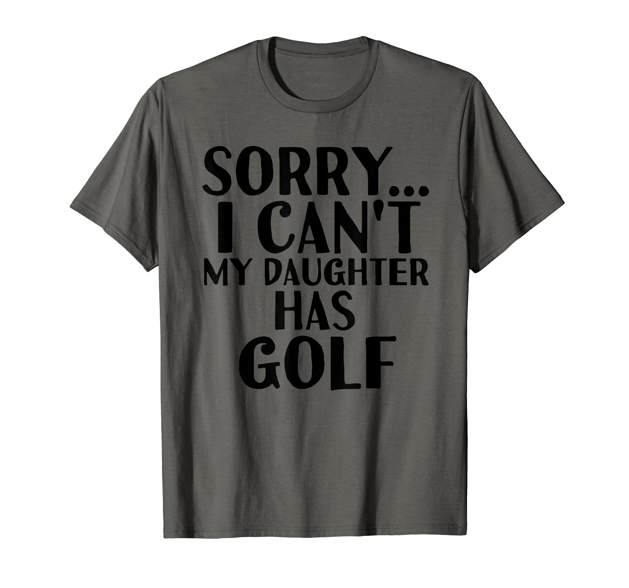 Dad Mom My Daughter Has Golf T-Shirt - Custom Art Print for Adults - T-Shirt, Sweatshirt, Hoodie