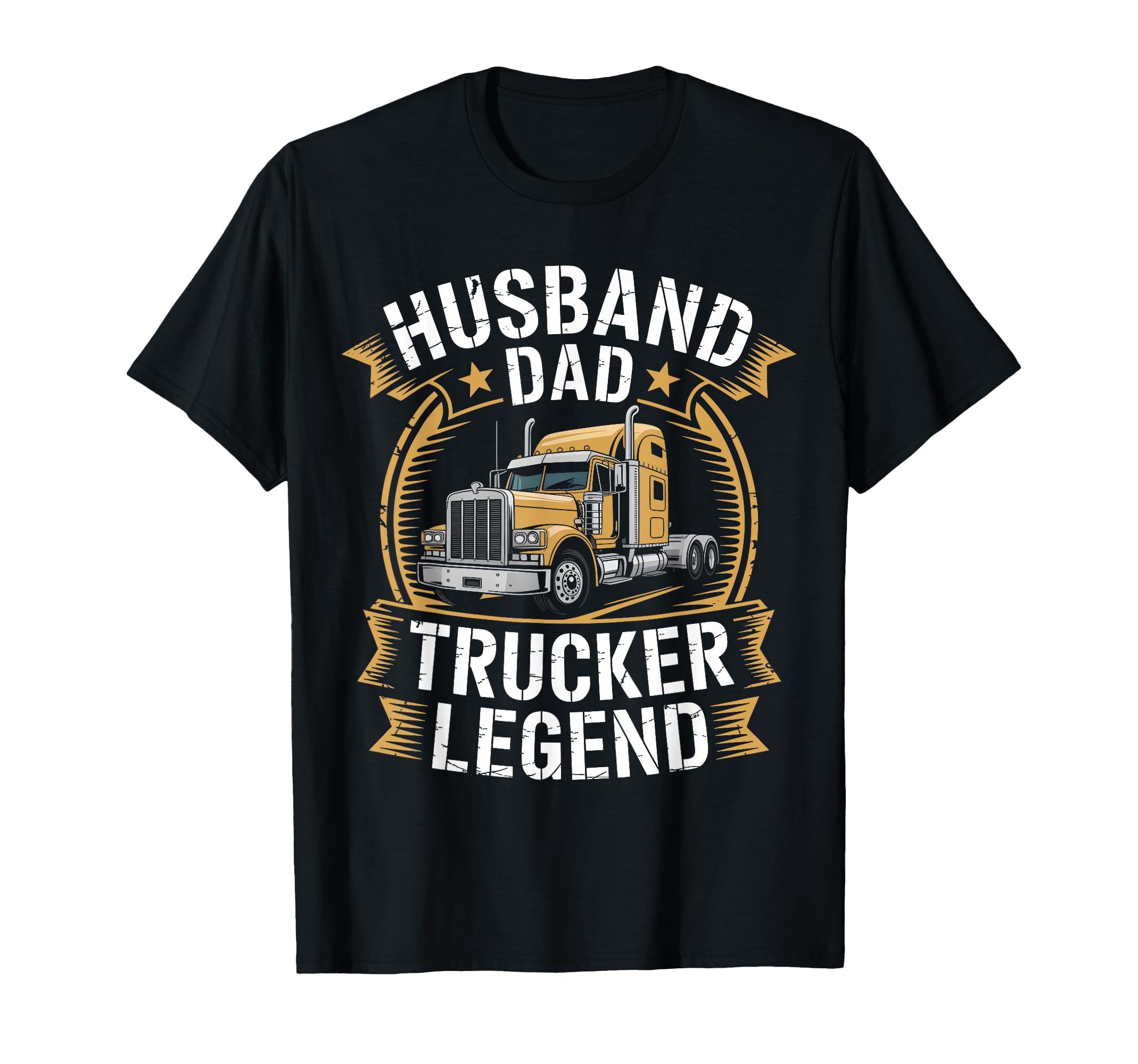 Husband Dad Trucker Legend T-Shirt - Casual Everyday Wear Men Women - T-Shirt, Sweatshirt, Hoodie