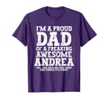 Dad Andrea Personalized Name Funny T-Shirt - Graphic Print Men Women - T-Shirt, Sweatshirt, Hoodie