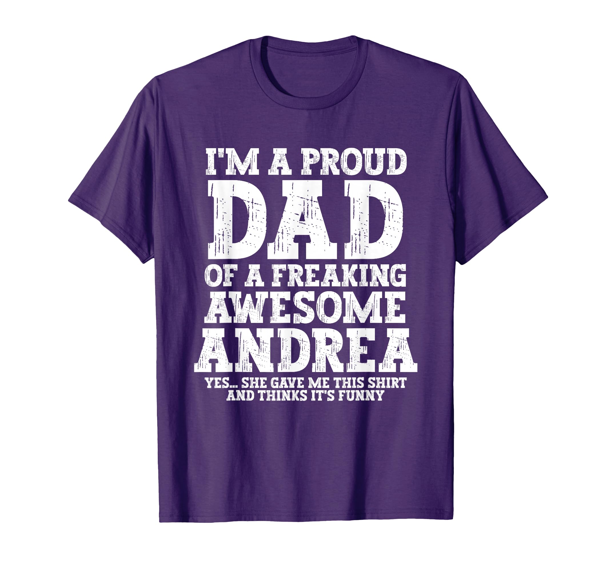 Dad Andrea Personalized Name Funny T-Shirt - Graphic Print Men Women - T-Shirt, Sweatshirt, Hoodie