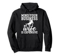 Dad Bod Mind Your Business My Wife Is Hoodie - Minimalist Print Men Women - T-Shirt, Sweatshirt, Hoodie