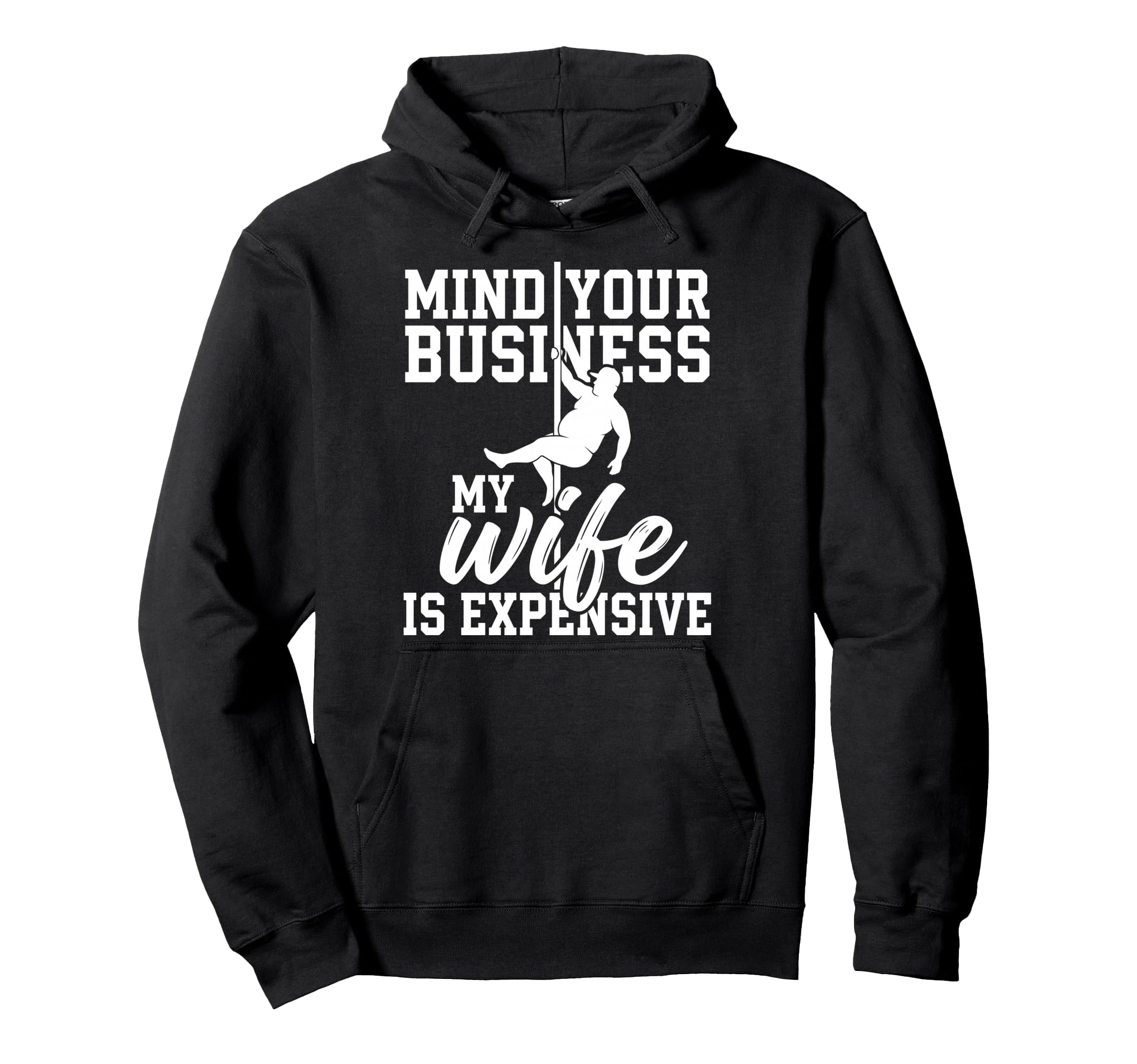 Dad Bod Mind Your Business My Wife Is Hoodie - Minimalist Print Men Women - T-Shirt, Sweatshirt, Hoodie