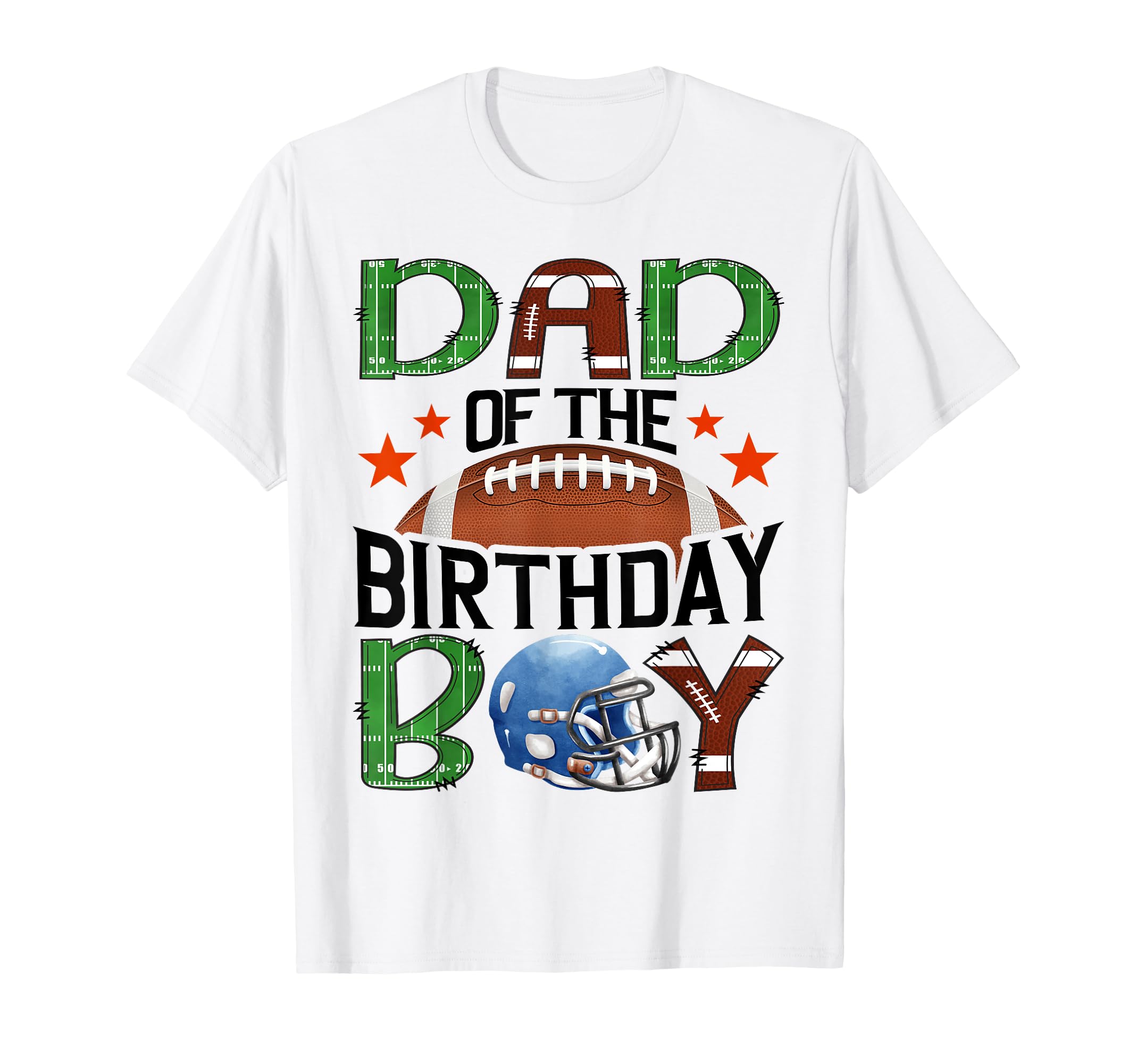 Dad Birthday Game Day Football T-Shirt - Casual Everyday Wear Men Women - T-Shirt, Sweatshirt, Hoodie