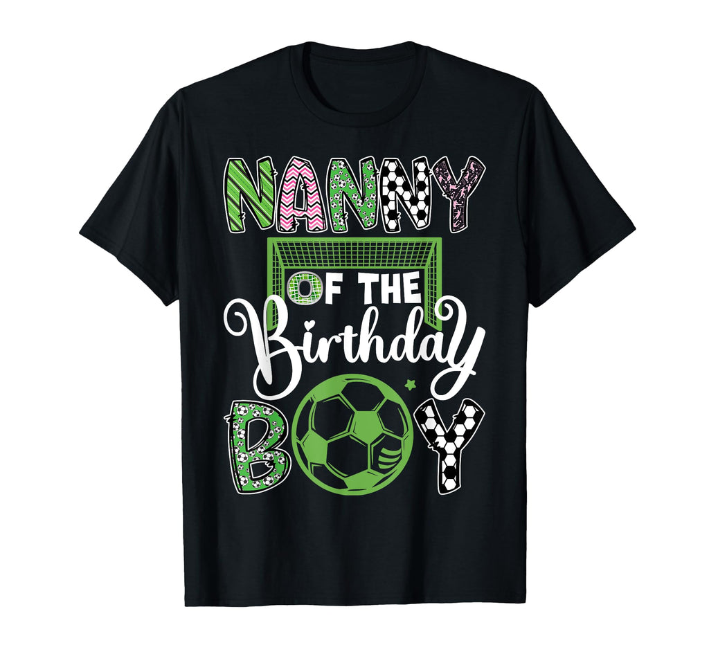 Nanny Birthday Soccer Player T-Shirt - Fun Novelty Design Men Women - T-Shirt, Sweatshirt, Hoodie