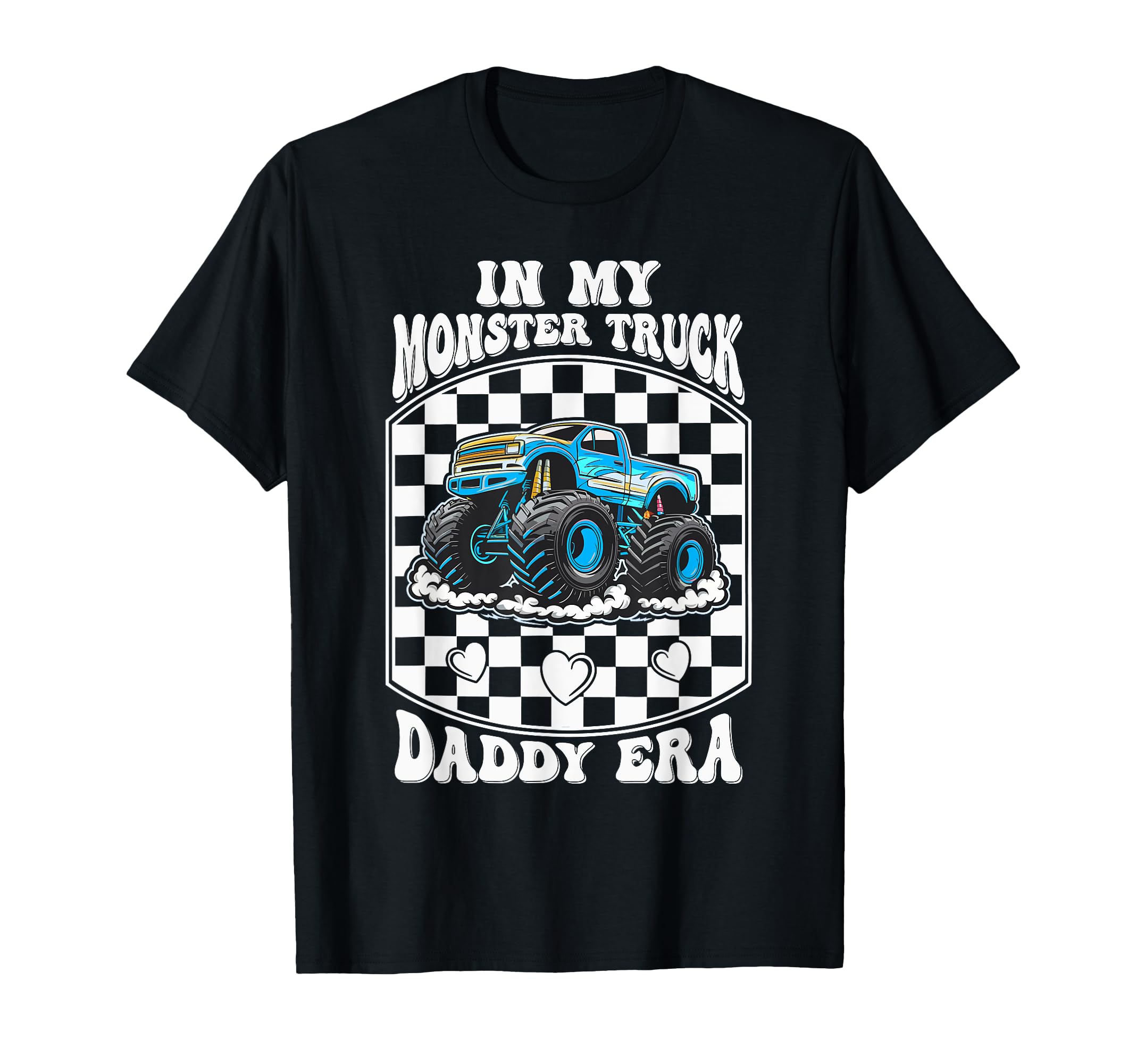 Groovy My Monster Truck Daddy Era T-Shirt - Novelty Apparel for Adults - T-Shirt, Sweatshirt, Hoodie