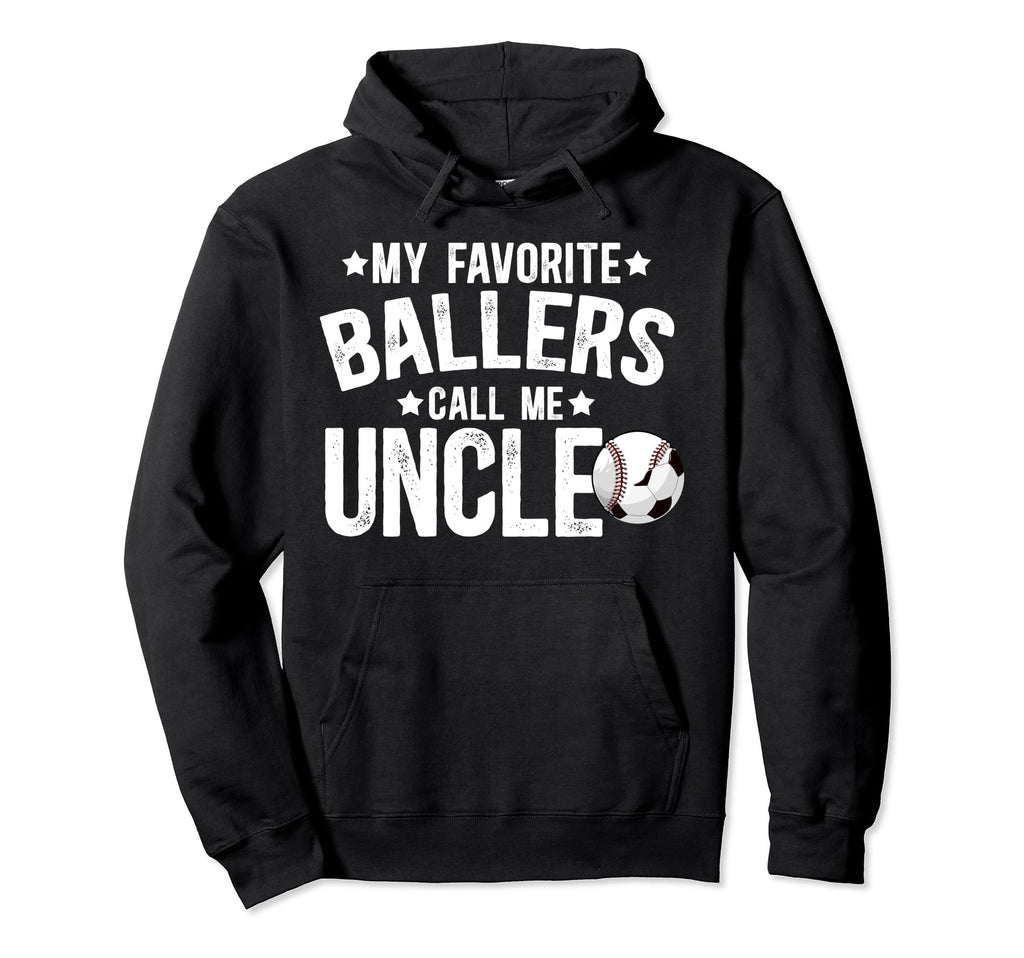 My Favorite Ballers Call Me Uncle Hoodie - Aesthetic Graphic for Adults - T-Shirt, Sweatshirt, Hoodie