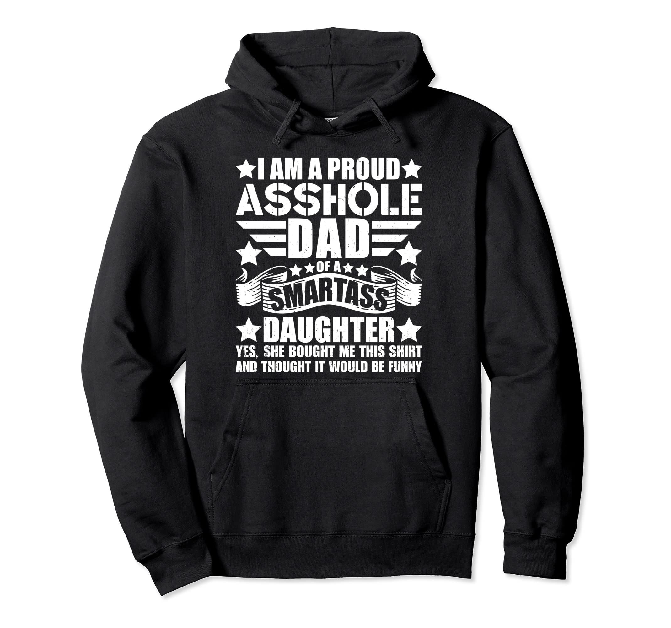 Funny Daddy Im Proud Asshole Dad Hoodie - Unique Graphic for Adults - T-Shirt, Sweatshirt, Hoodie