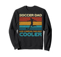 Soccer Dad Like Normal Only Cooler Sweatshirt - Minimalist Print Unisex - T-Shirt, Sweatshirt, Hoodie