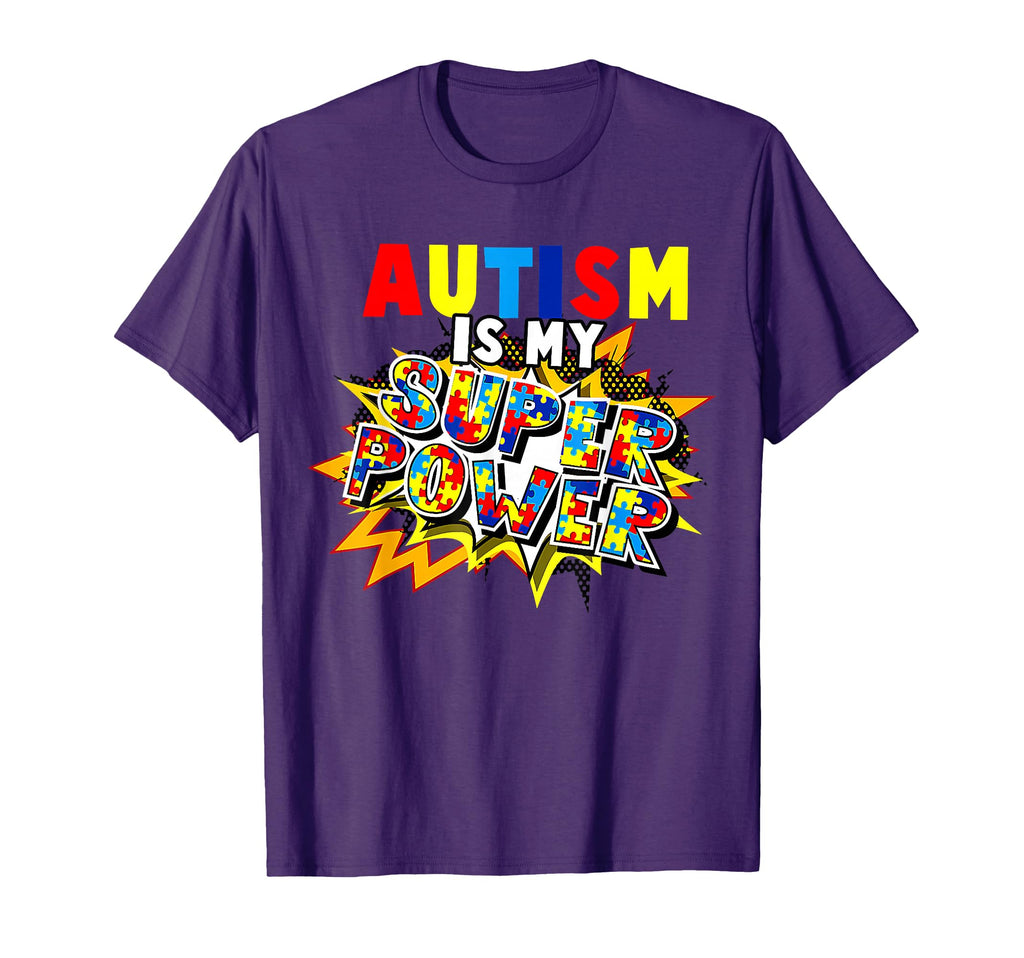 Autism Awareness Autism Is My Super T-Shirt - Novelty Apparel Men Women - T-Shirt, Sweatshirt, Hoodie