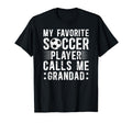 My Favorite Soccer Player Grandad T-Shirt - Aesthetic Graphic Men Women - T-Shirt, Sweatshirt, Hoodie
