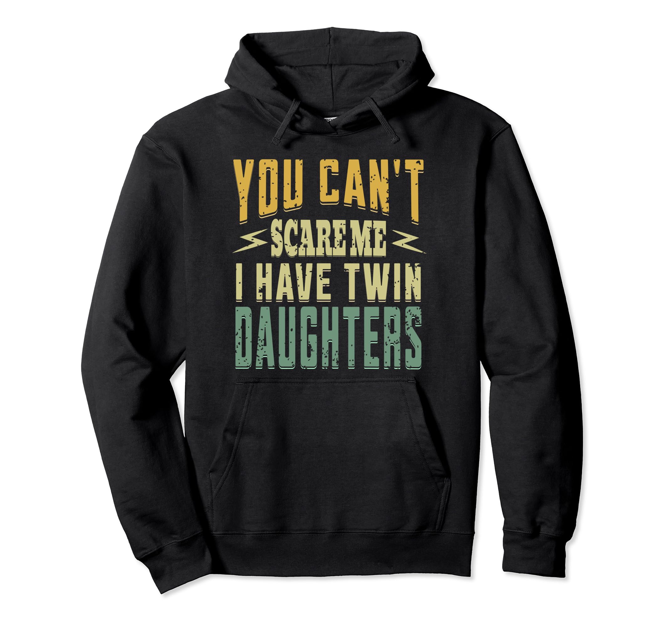 You Cant Scare Me I Have Twin Hoodie - Novelty Apparel for Adults - T-Shirt, Sweatshirt, Hoodie
