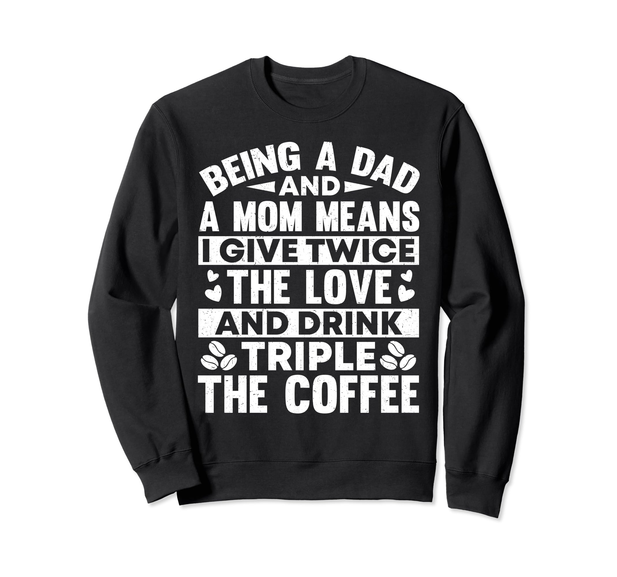 Funny Single Dad Fathers Day Sweatshirt - Custom Art Print Men Women - T-Shirt, Sweatshirt, Hoodie