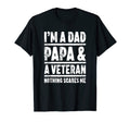 Im Dad Papa And Veteran Nothing T-Shirt - Custom Art Print Men Women - T-Shirt, Sweatshirt, Hoodie