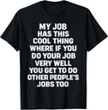 My Job Has This Cool Thing Funny Saying Quote - Adult & Kids T-Shirts, Sweatshirts & Hoodies apparel design preview 1