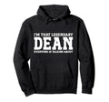 Dean Personal Name Funny Dean Hoodie - Novelty Apparel Unisex - T-Shirt, Sweatshirt, Hoodie