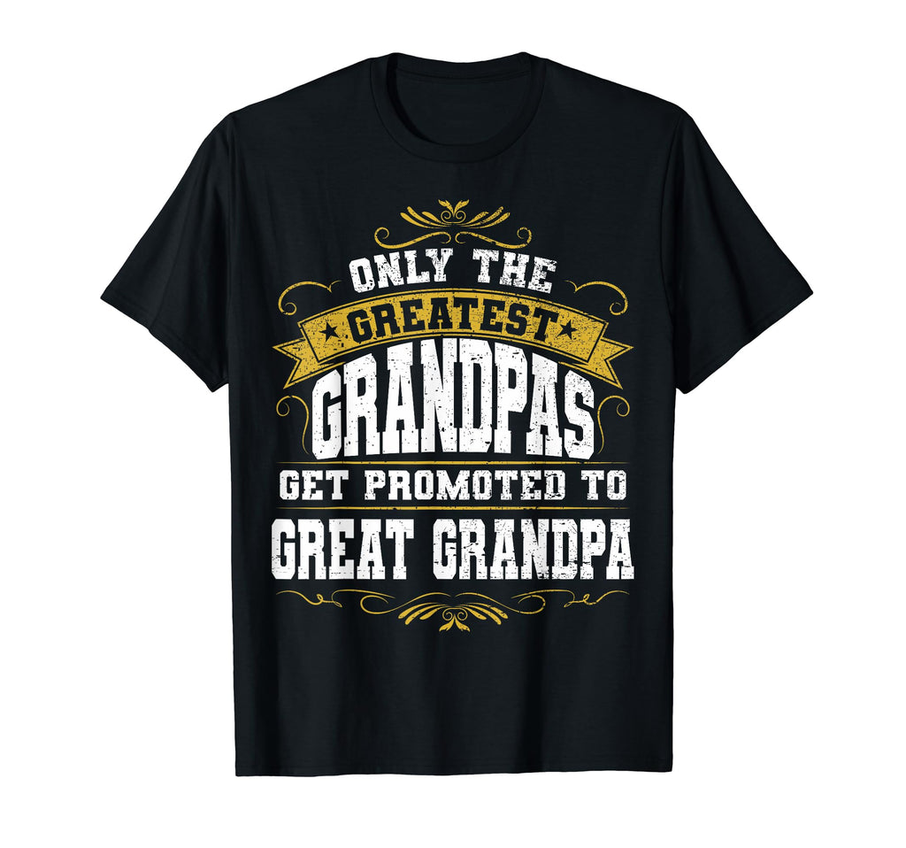 Gift New Great Grandpa Great T-Shirt - Fun Novelty Design for Adults - T-Shirt, Sweatshirt, Hoodie