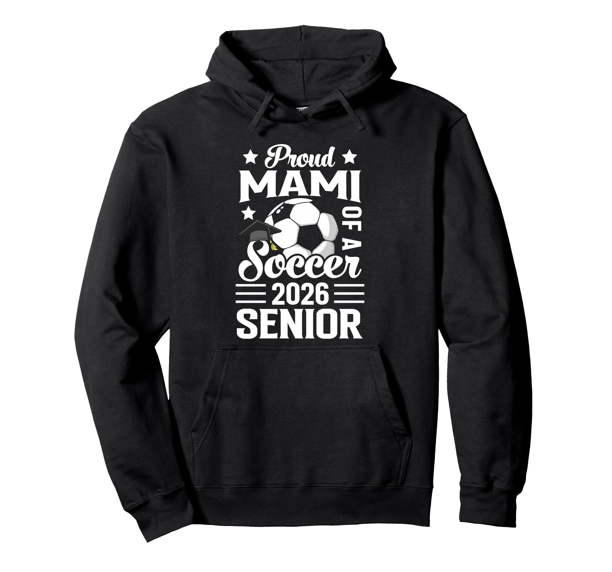 Proud Mami Soccer Senior 2026 Hoodie - Fun Novelty Design Men Women - T-Shirt, Sweatshirt, Hoodie