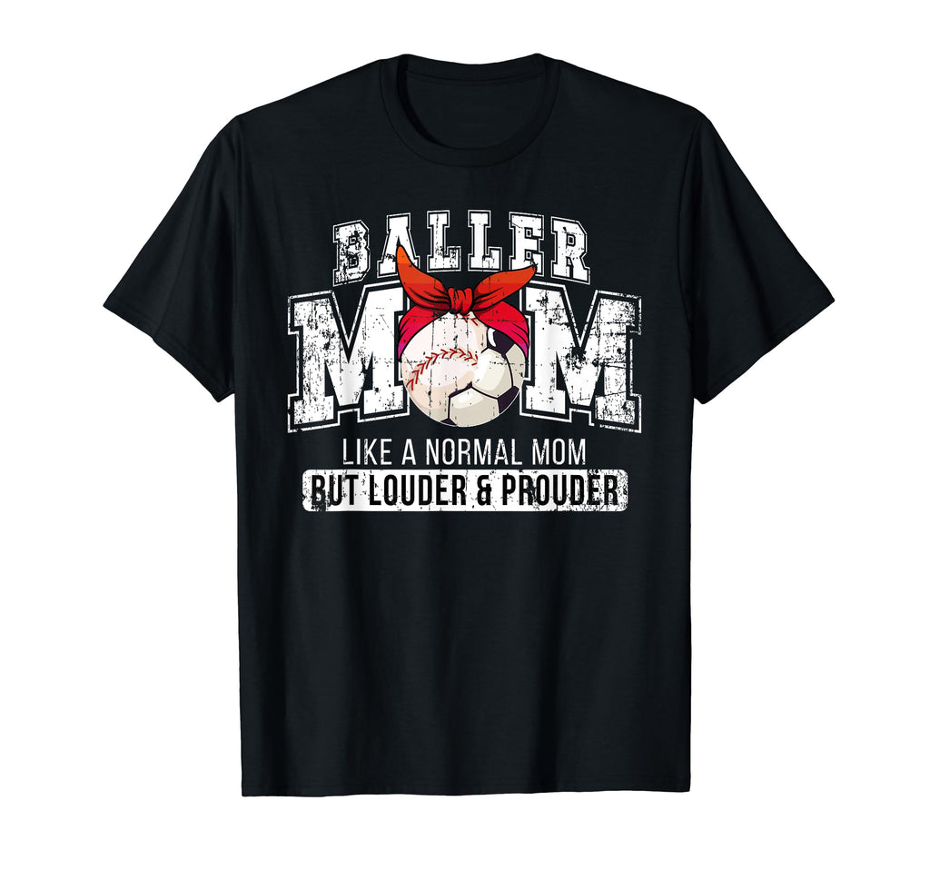 Baller Mom Louder Prouder Baseball T-Shirt - Minimalist Print Men Women - T-Shirt, Sweatshirt, Hoodie