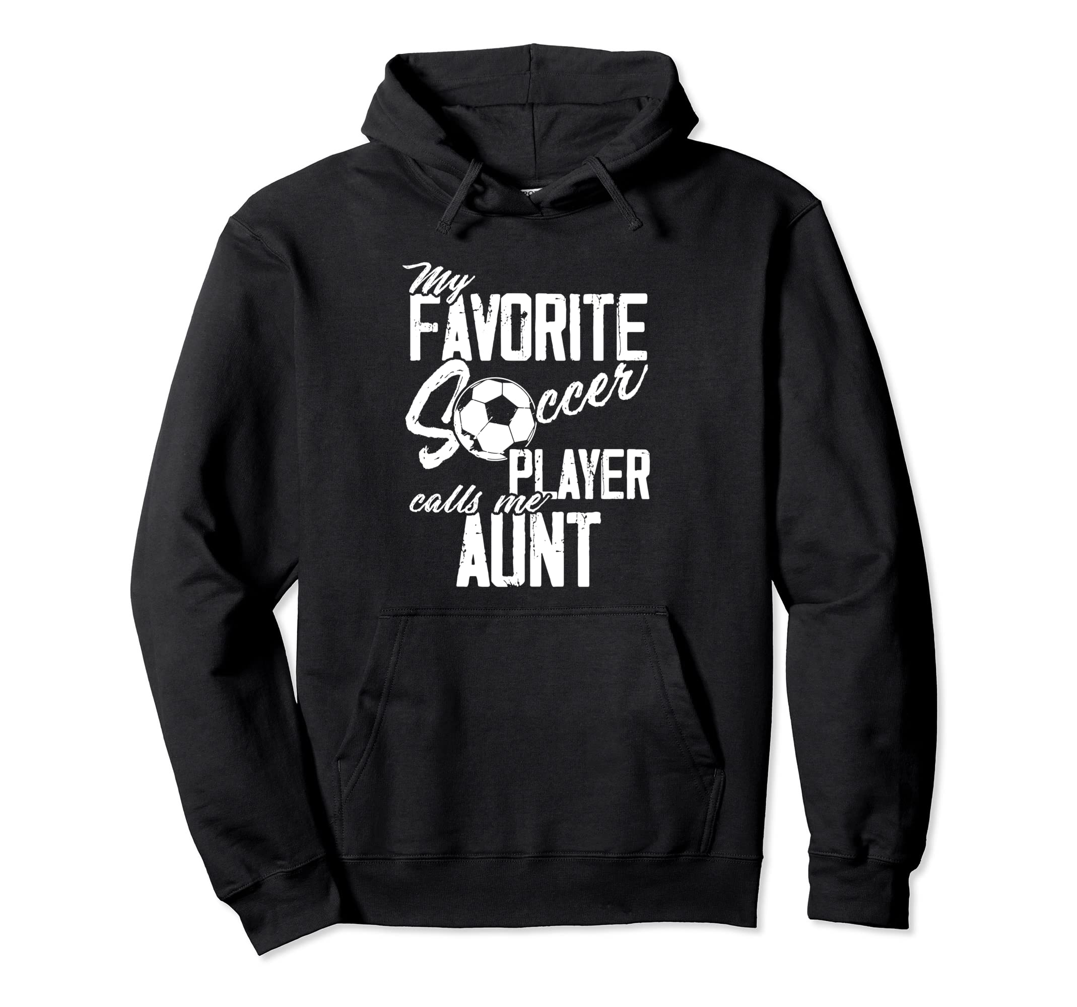 My Favorite Soccer Player Calls Me Aunt Hoodie - Minimalist Print Unisex - T-Shirt, Sweatshirt, Hoodie