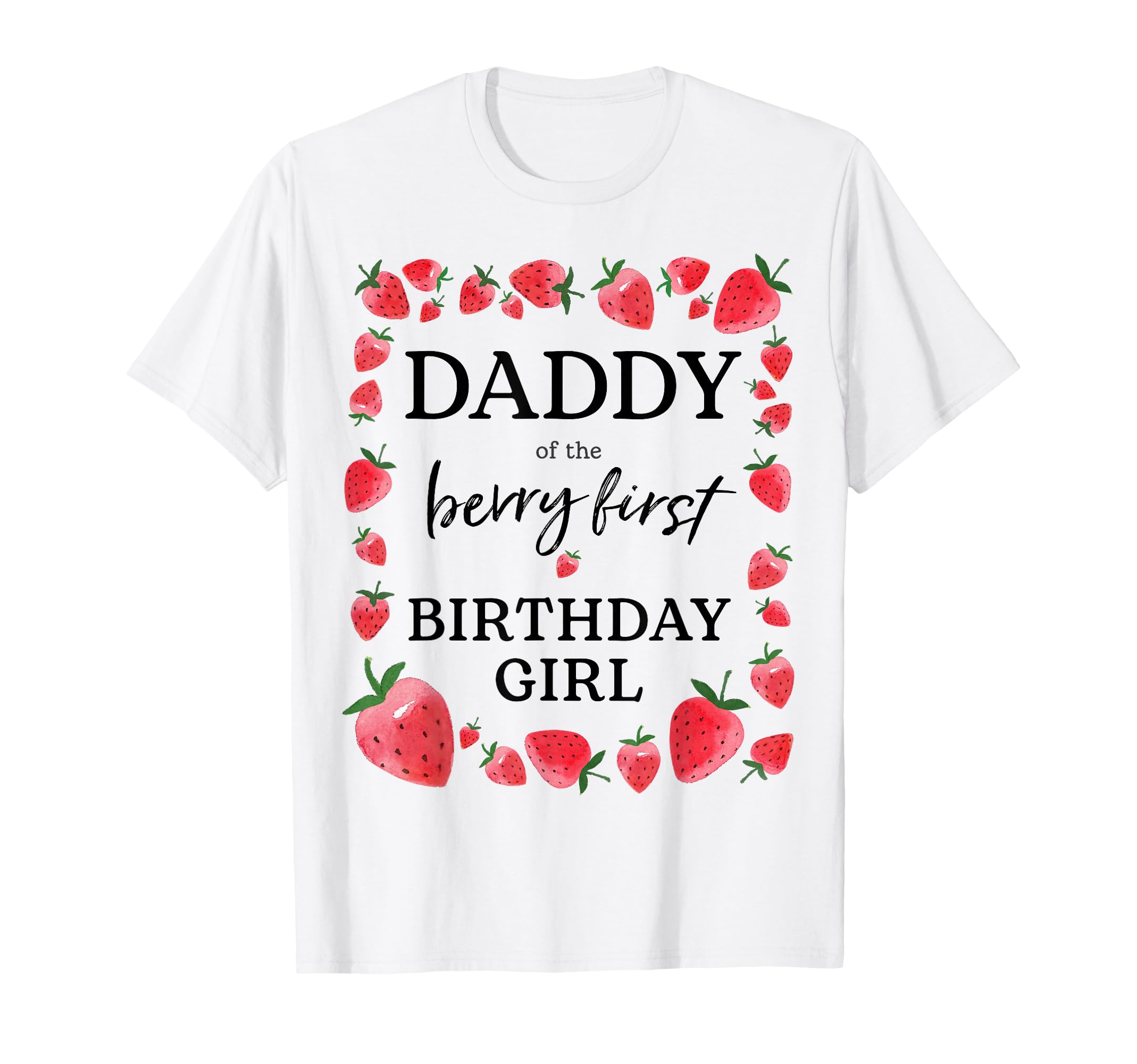 Daddy Berry First Birthday Sweet One T-Shirt - Aesthetic Graphic Men Women - T-Shirt, Sweatshirt, Hoodie