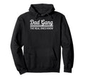 Dad Gang Real Ones Know Fathers Hoodie - Casual Everyday Wear Unisex - T-Shirt, Sweatshirt, Hoodie