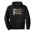 Lifes About Goals And Assists Funny Hoodie - Fun Novelty Design Men Women - T-Shirt, Sweatshirt, Hoodie