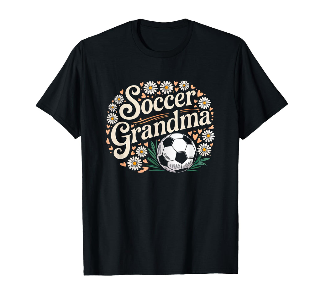 Soccer Grandma T-Shirt - Casual Everyday Wear Unisex - T-Shirt, Sweatshirt, Hoodie