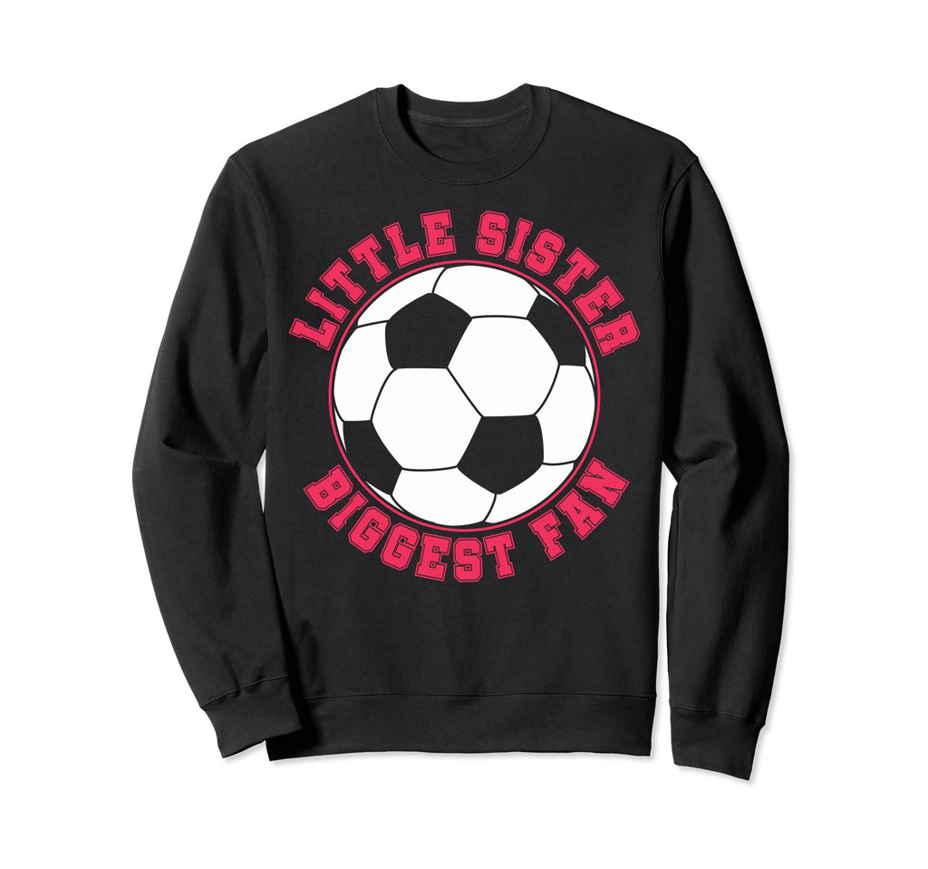 Little Sister Biggest Fan Sweatshirt - Casual Everyday Wear for Adults - T-Shirt, Sweatshirt, Hoodie