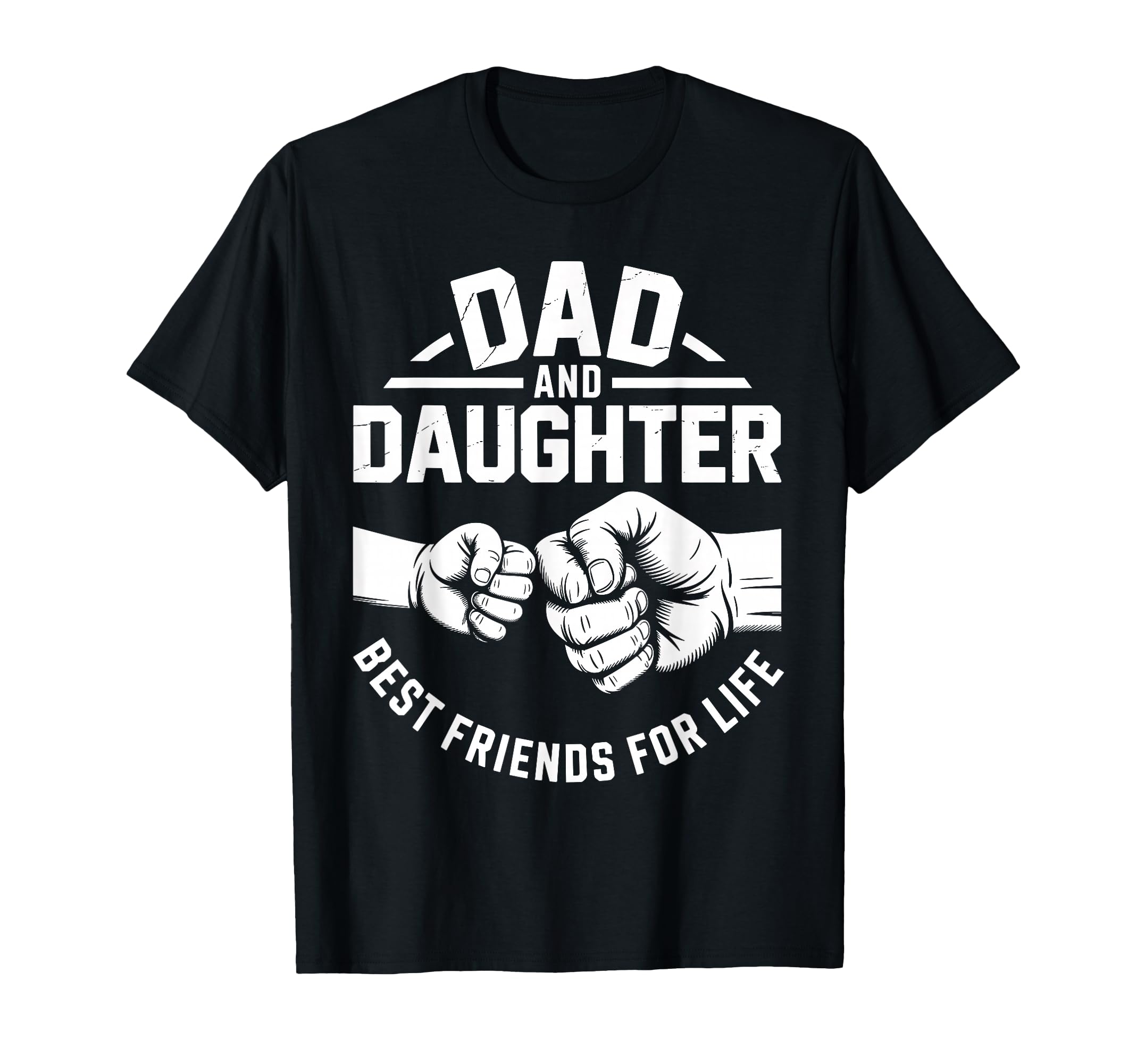 Father And Daughter Best Friends Life T-Shirt - Trendy Graphic for Adults - T-Shirt, Sweatshirt, Hoodie