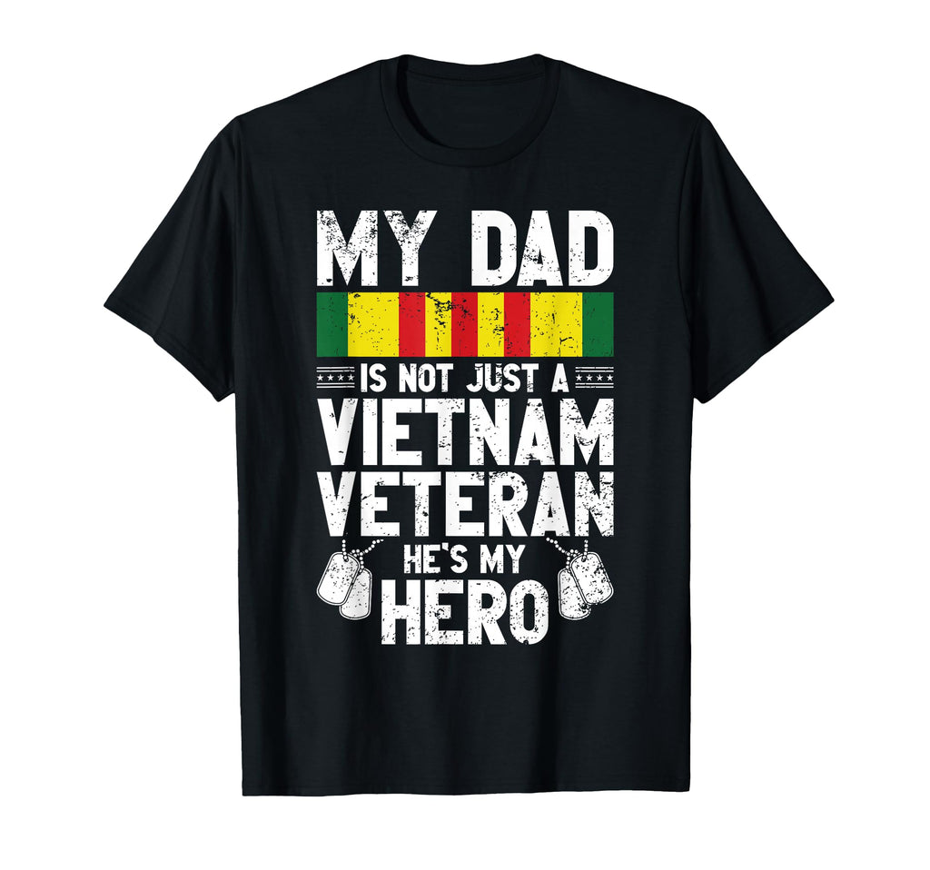 My Dad Is Not Just Vietnam Veteran Hess T-Shirt - Graphic Print for Adults - T-Shirt, Sweatshirt, Hoodie