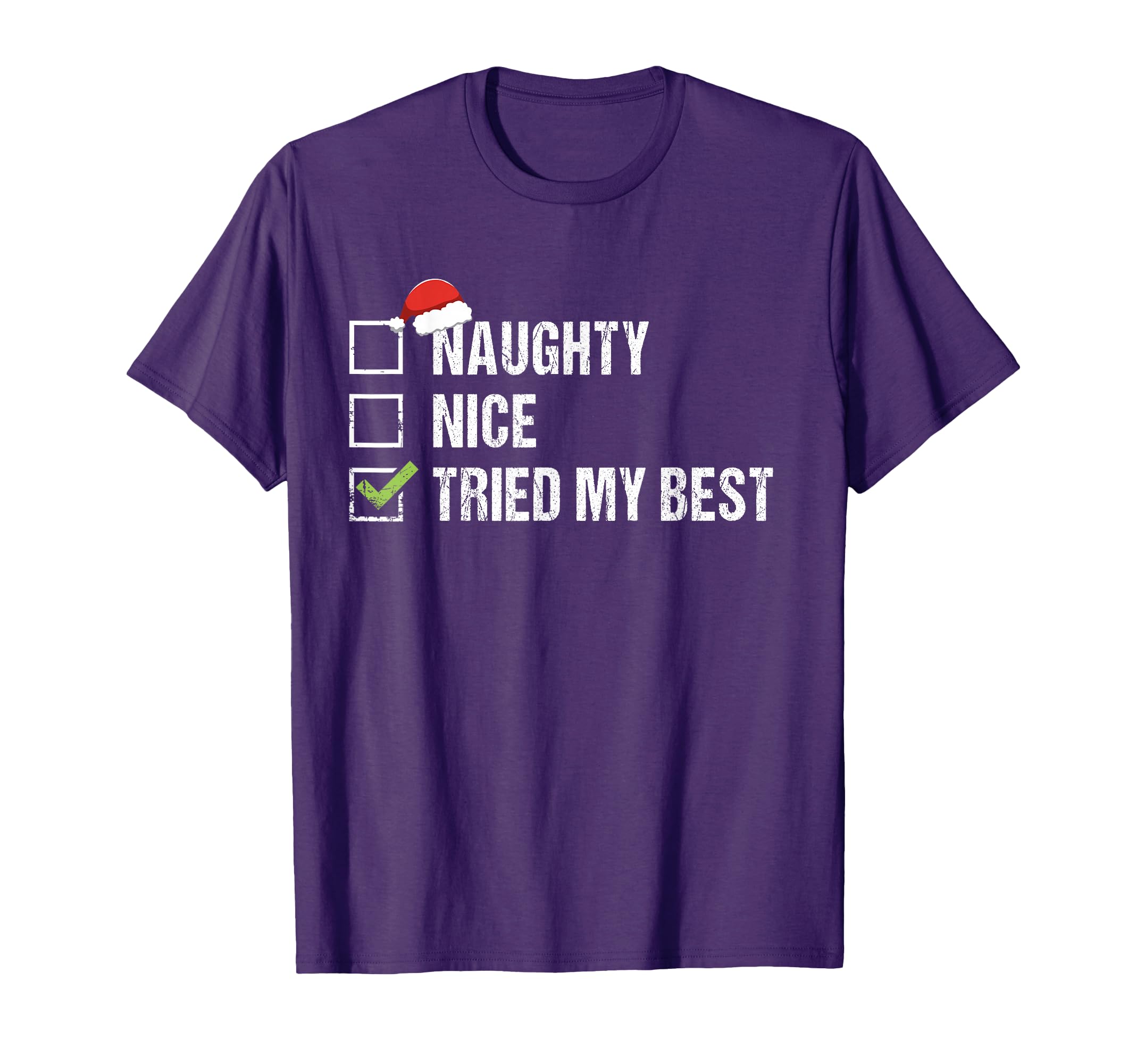 Naughty Nice Tried My Best Santa Hat T-Shirt - Streetwear Style Men Women - T-Shirt, Sweatshirt, Hoodie