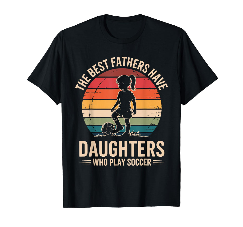 Best Fathers Have Daughters Play T-Shirt - Custom Art Print Men Women - T-Shirt, Sweatshirt, Hoodie
