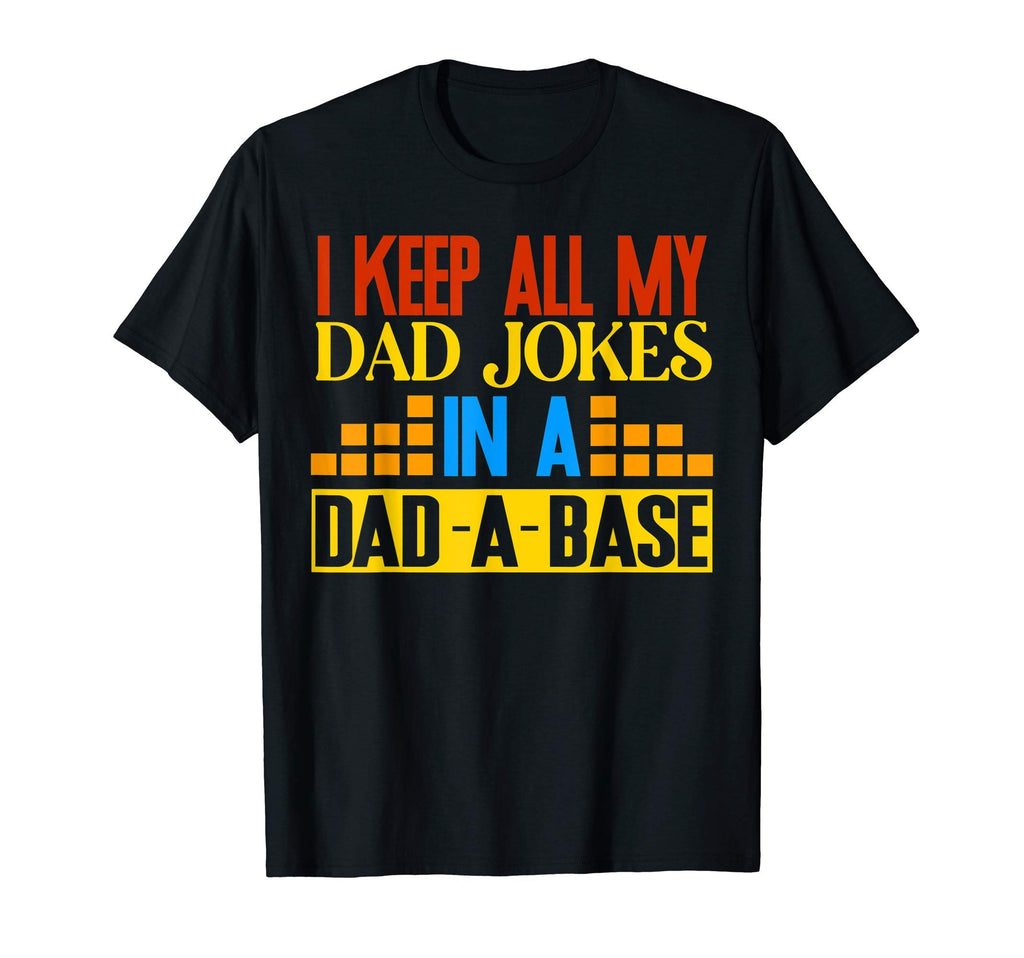 I Keep All My Dad Jokes Dad Base T-Shirt - Trendy Graphic Unisex - T-Shirt, Sweatshirt, Hoodie