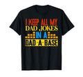 I Keep All My Dad Jokes Dad Base T-Shirt - Trendy Graphic Unisex - T-Shirt, Sweatshirt, Hoodie