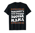 Somebodys Loud Mouthed Soccer Mama T-Shirt - Fun Novelty Design for Adults - T-Shirt, Sweatshirt, Hoodie