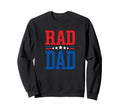 Rad Dad Rad Dad Fathers Day Sweatshirt - Aesthetic Graphic Unisex - T-Shirt, Sweatshirt, Hoodie