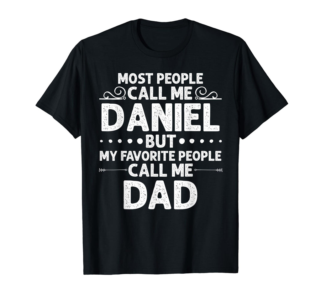Daniel Gift Name Funny Fathers Day T-Shirt - Streetwear Style Men Women - T-Shirt, Sweatshirt, Hoodie