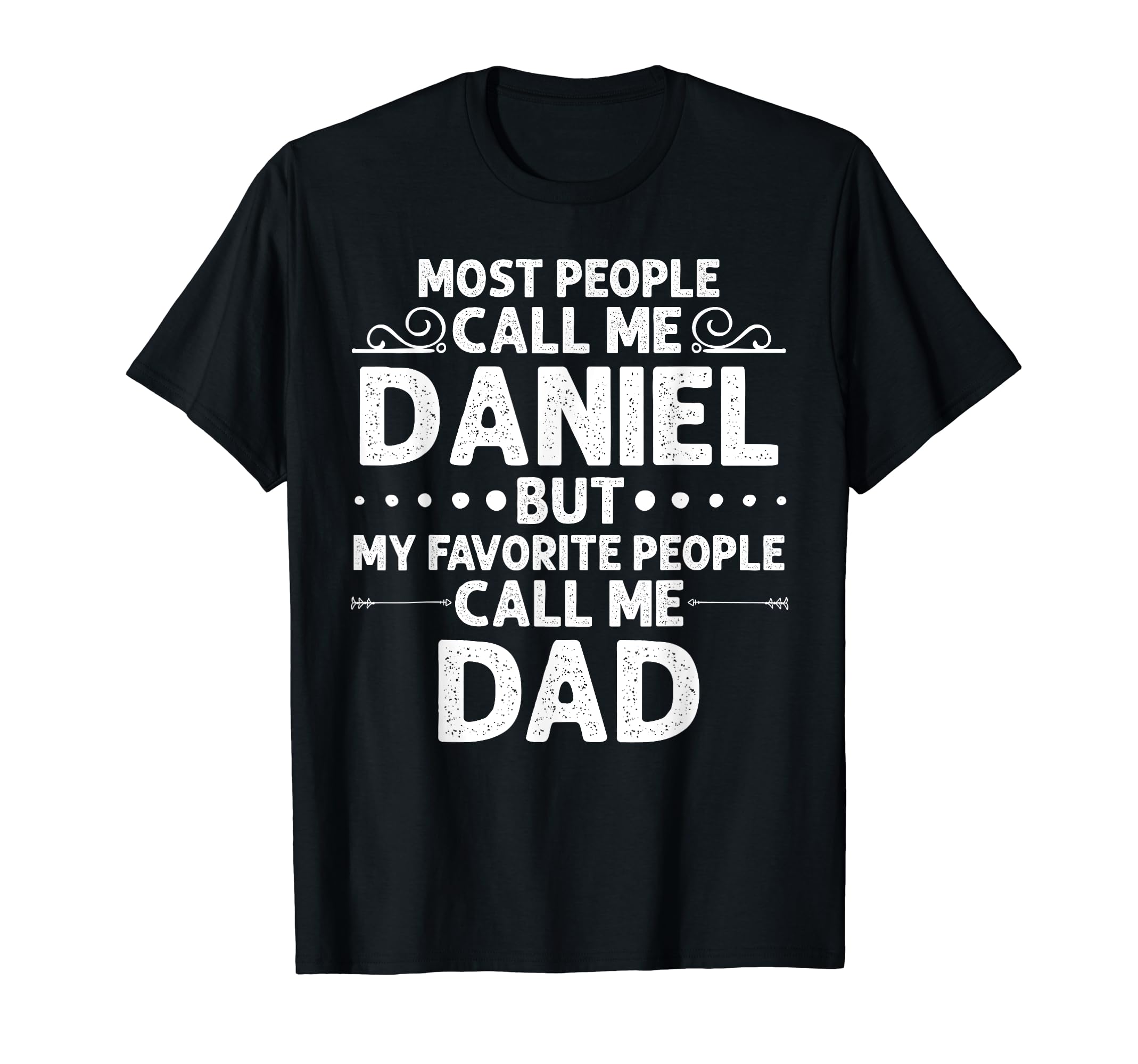 Daniel Gift Name Funny Fathers Day T-Shirt - Streetwear Style Men Women - T-Shirt, Sweatshirt, Hoodie