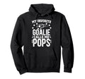 My Favorite Soccer Goalie Pops Soccer Hoodie - Unique Graphic for Adults - T-Shirt, Sweatshirt, Hoodie
