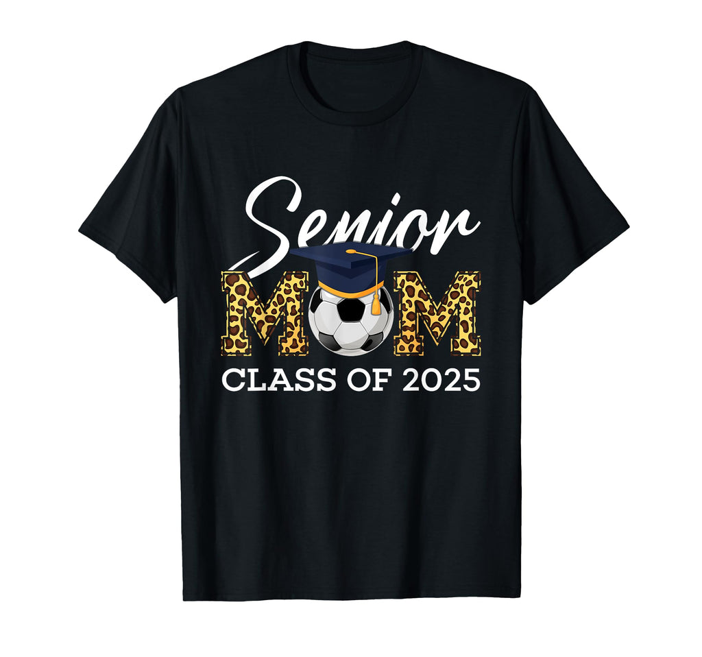 Senior Soccer Mom Class 2025 Leopard T-Shirt - Fun Novelty Design Unisex - T-Shirt, Sweatshirt, Hoodie
