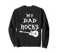 My Dad Rocks Daddy Pa Fathers Day Sweatshirt - Minimalist Print Unisex - T-Shirt, Sweatshirt, Hoodie
