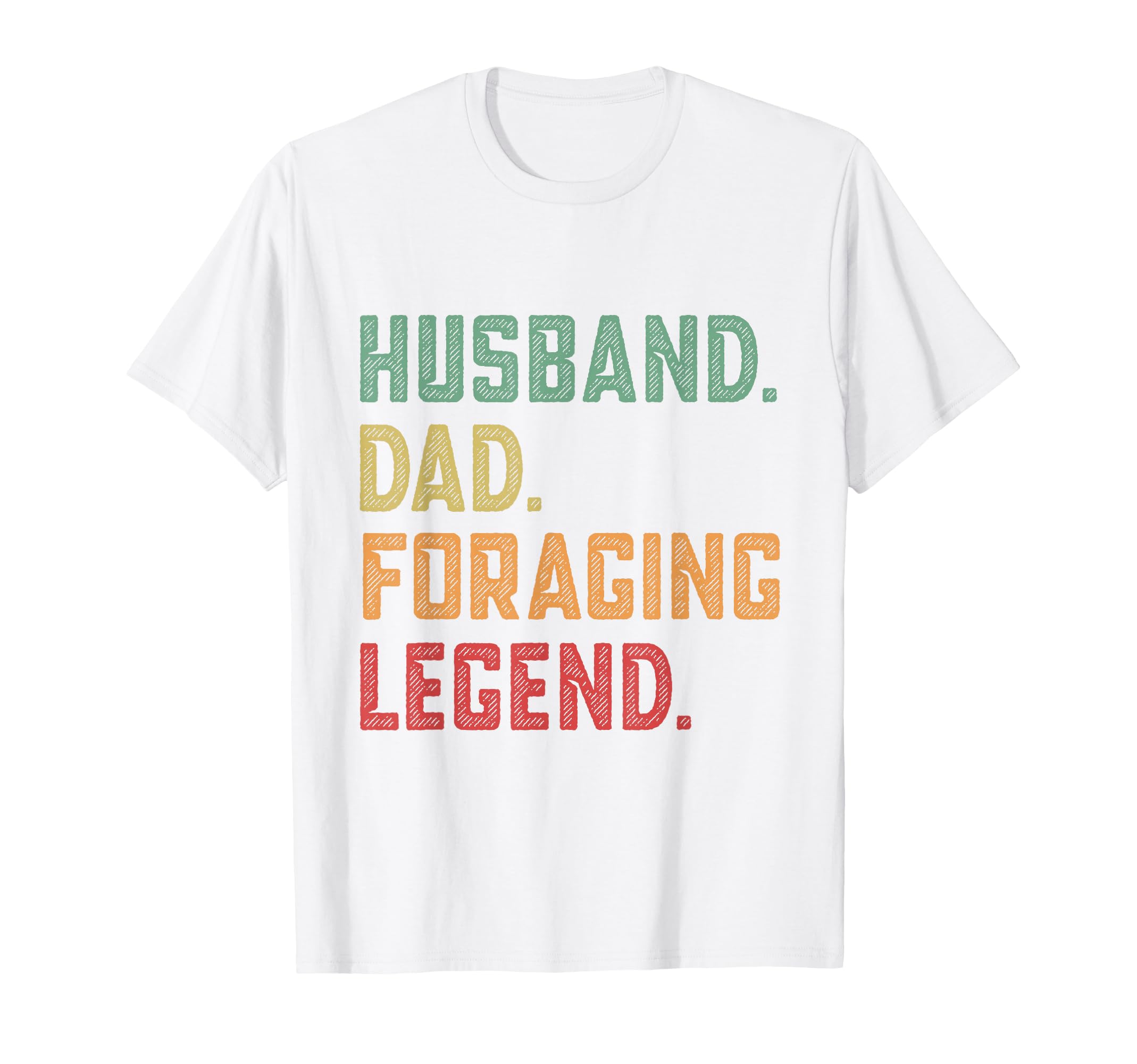 Husband Dad Foraging Legend Plants T-Shirt - Casual Everyday Wear Unisex - T-Shirt, Sweatshirt, Hoodie