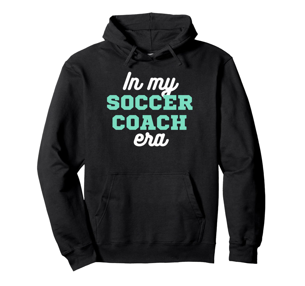 My Soccer Coach Era Team Present Soccer Hoodie - Unique Graphic Men Women - T-Shirt, Sweatshirt, Hoodie