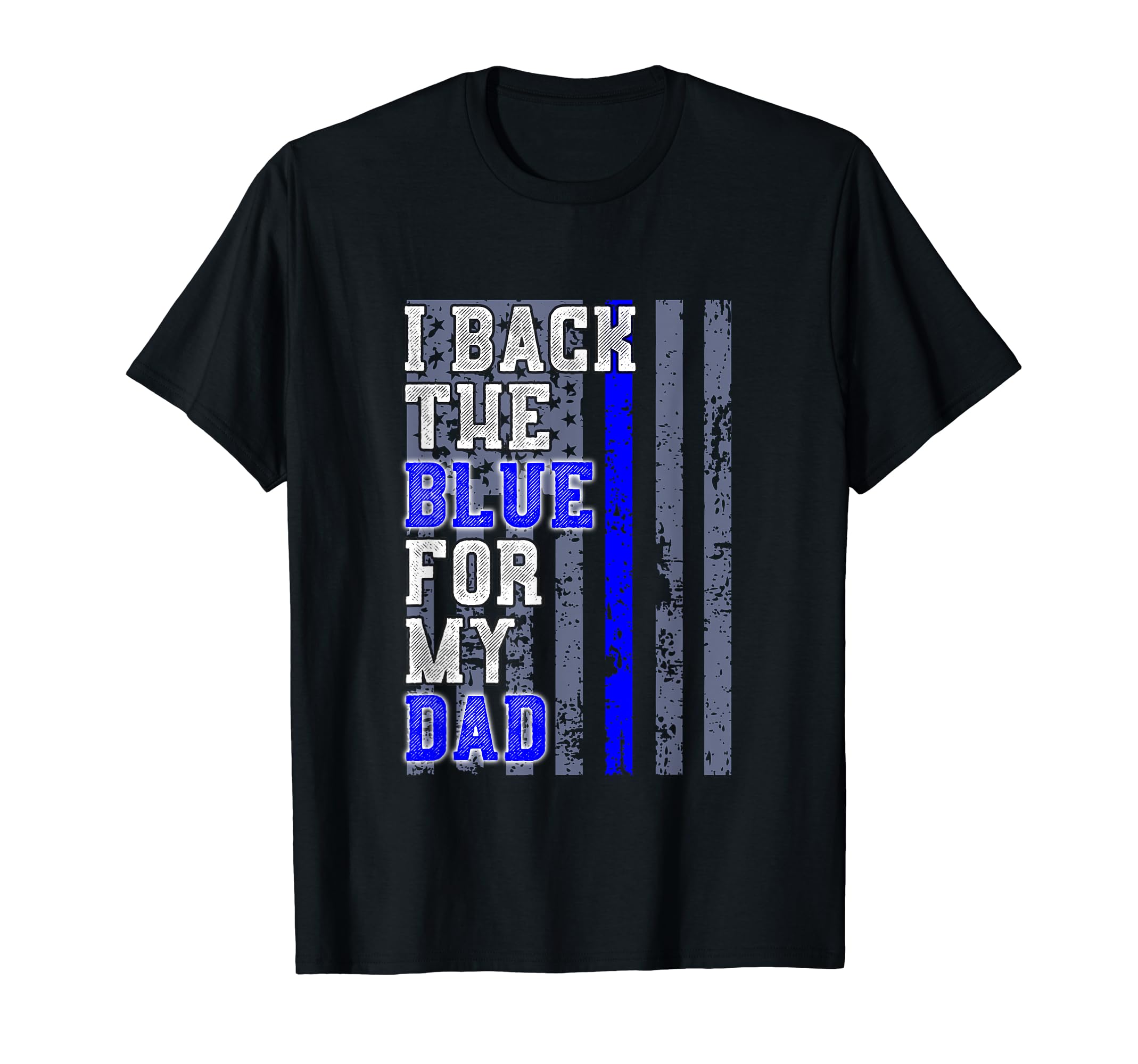 Thin Blue Line Police Support Dad T-Shirt - Custom Art Print Men Women - T-Shirt, Sweatshirt, Hoodie