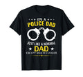 Funny Im Police Dad Like Normal Dad T-Shirt - Aesthetic Graphic Men Women - T-Shirt, Sweatshirt, Hoodie