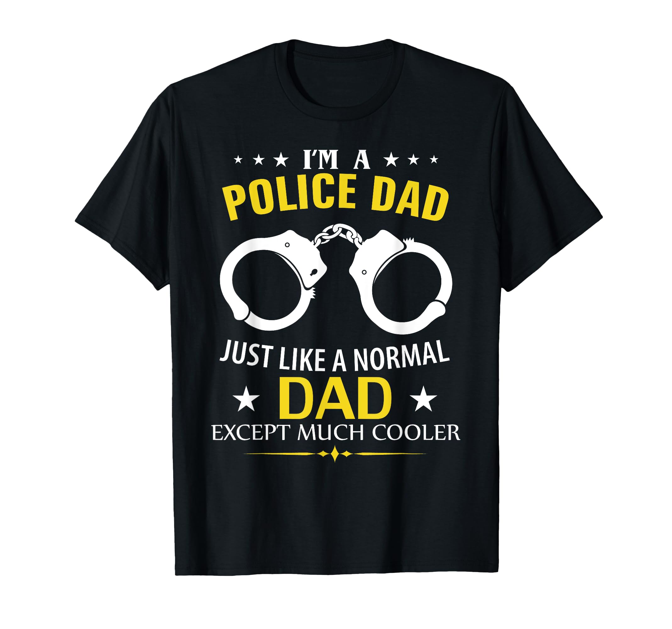 Funny Im Police Dad Like Normal Dad T-Shirt - Aesthetic Graphic Men Women - T-Shirt, Sweatshirt, Hoodie