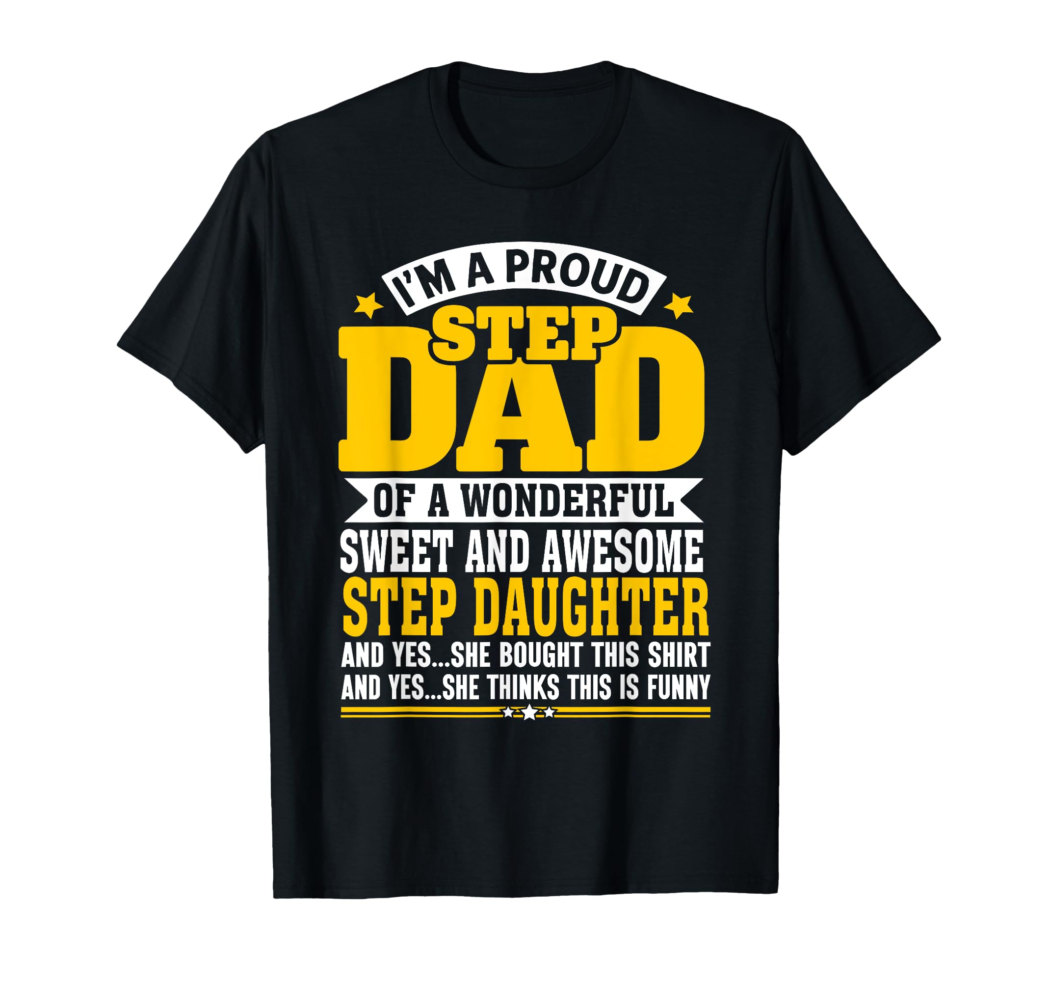 Funny Fathers Day Step Dad Gifts From T-Shirt - Novelty Apparel Unisex - T-Shirt, Sweatshirt, Hoodie