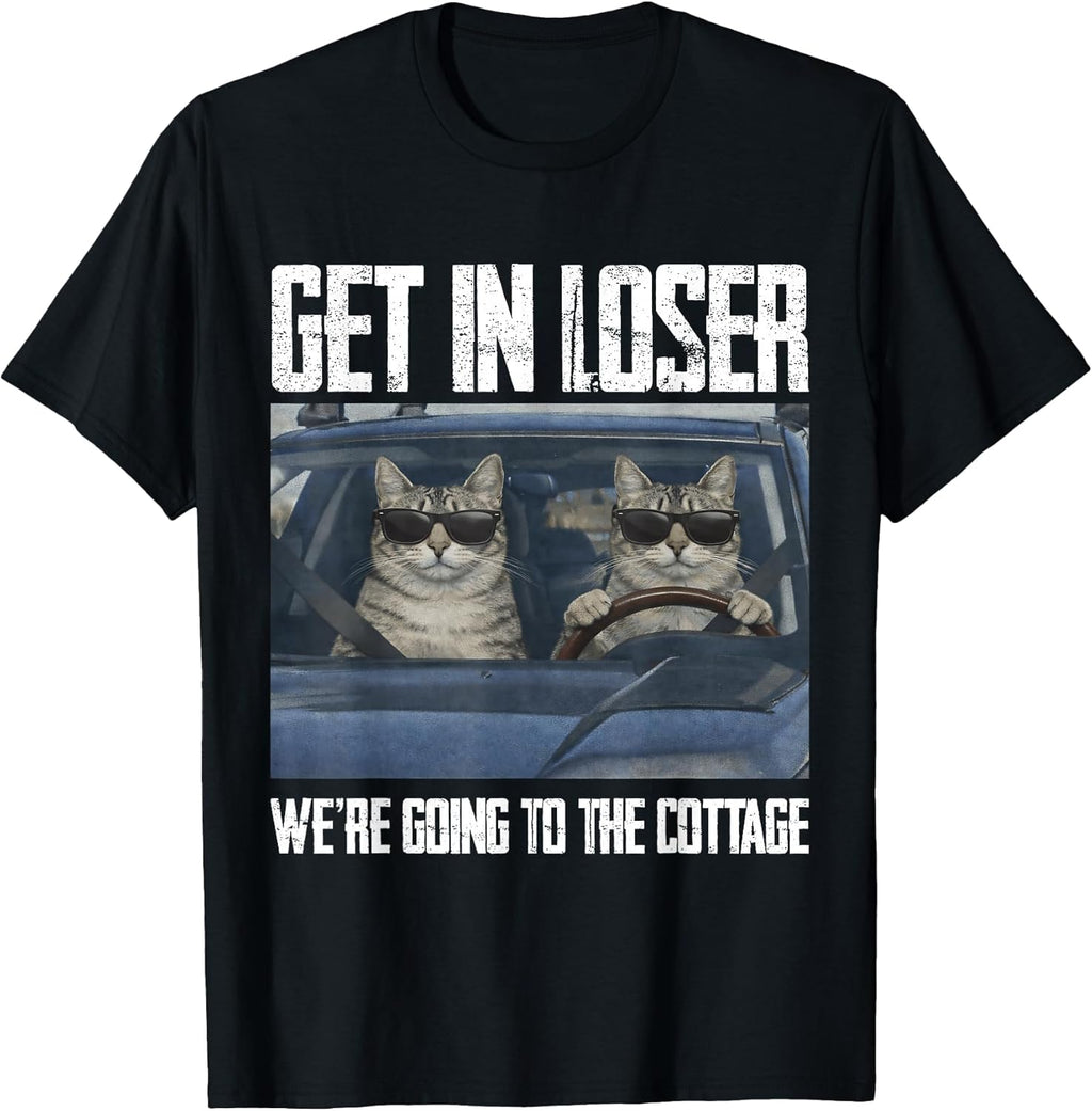 Get in Loser were Going to The Cottage Funny Cat Meme - Adult & Kids T-Shirts, Sweatshirts & Hoodies apparel design preview 1