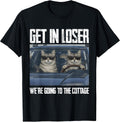 Get in Loser were Going to The Cottage Funny Cat Meme - Adult & Kids T-Shirts, Sweatshirts & Hoodies apparel design preview 1